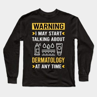 Warning Dermatology Dermatologist Long Sleeve T-Shirt